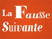 La fausse suivantetitre>